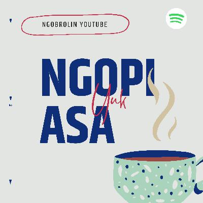 NGOPI ASA YUK!