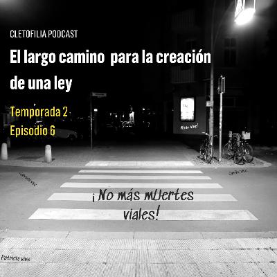Episodio 15. El largo camino para la creación de una ley