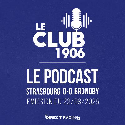 L'après-match : Strasbourg - Brondby (0-0 | UCL Barrage Aller)  - Le Club 1906
