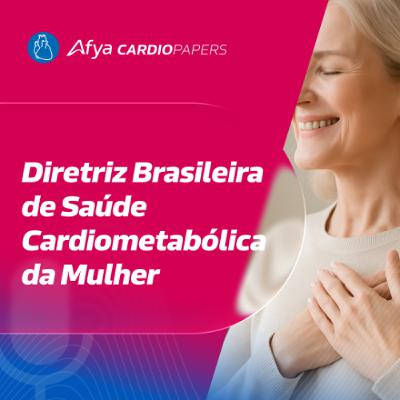 Diretriz Brasileira de Saúde Cardiometabólica da Mulher
