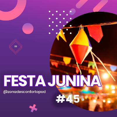 Episódio #45 - Festa Junina