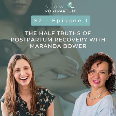 The Half Truths of Postpartum Recovery with Maranda Bower