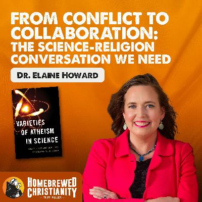 From Conflict to Collaboration: The Science-Religion Conversation We Need with Dr. Elaine Howard Ecklund From Conflict to Collaboration: The Science-Religion Conversation We Need with Dr. Elaine Howard Ecklund