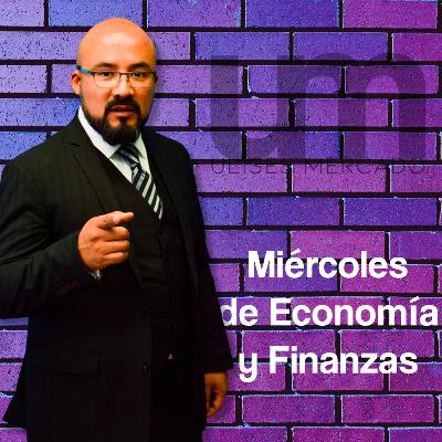 Miércoles de Economía Finanzas Ep.11