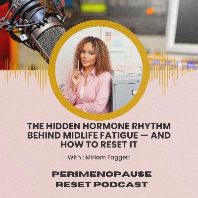 The Hidden Hormone Rhythm Behind Midlife Fatigue — and How to Reset It