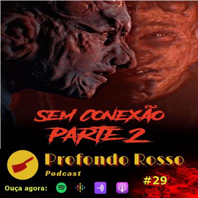 Profondo Rosso #29 - Sem Conexão 2 (2021) Profondo Rosso #29 - Sem Conexão 2 (2021)