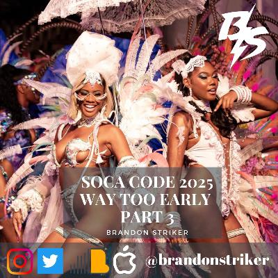 SOCA CODE | WAY TOO EARLY 2025 MIX | PART 3