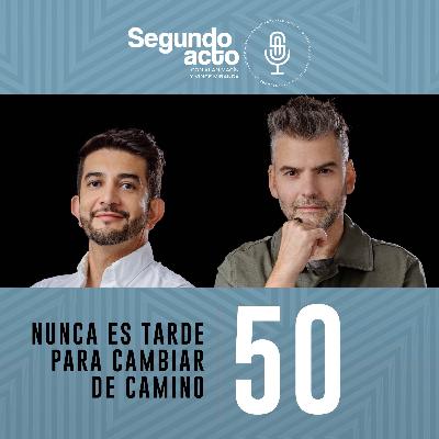 #50 - Nunca es tarde para cambiar de camino (aunque dé miedo)