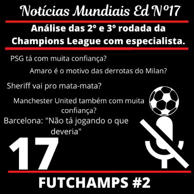 Notícias Mundiais Ep.17 FUTCHAMPS #2 Análise das 2º e 3º rodada da Champions League com especialista. Notícias Mundiais Ep.17 FUTCHAMPS #2 Análise das 2º e 3º rodada da Champions League com especialista.