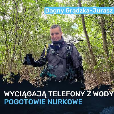 Czy ktoś wyciągnie mój utopiony telefon z jeziora? - Dagny Grądzka-Jurasz