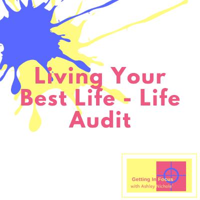 Living Your Best Life - Life Audit