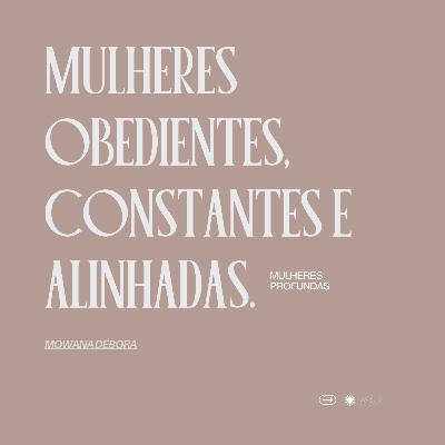 Mulheres obedientes, constantes e alinhadas.