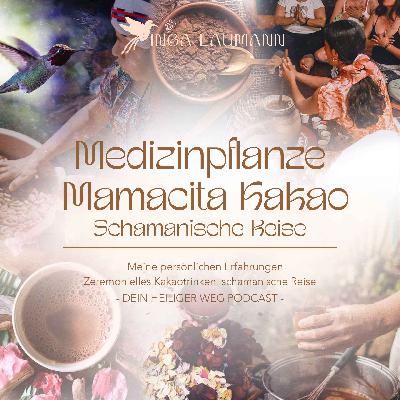 140# Medizinpflanze Mama Kakao schamanische Reise und Infos 140# Medizinpflanze Mama Kakao schamanische Reise und Infos