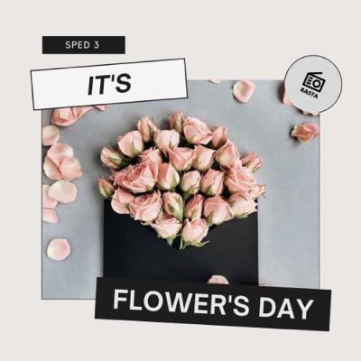 Part 1 : Flower’s Day