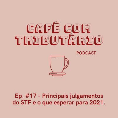 #17 Julgamentos do STF em 2020 e espectaviva para 2021