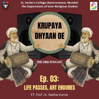 Ep. 03: Life Passes, Art Endures