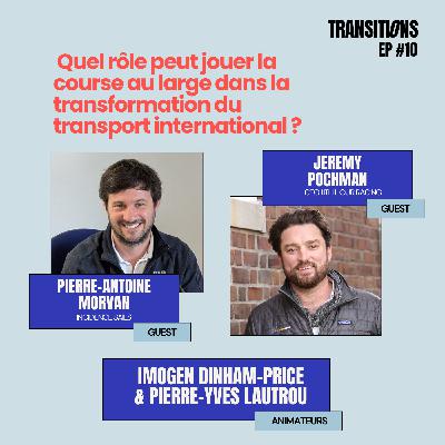 Quel rôle peut jouer la course au large dans la transformation du transport international ? Avec Pierre-Antoine Morvan et Jeremy Pochman