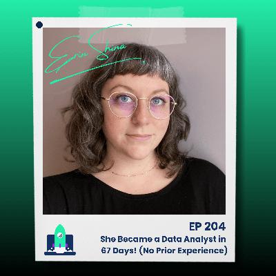 204: She Became a Data Analyst in 67 Days! (No Prior Experience) 204: She Became a Data Analyst in 67 Days! (No Prior Experience)