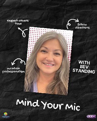Mind Your Mic: Miss Manners & VO with Bev Standing