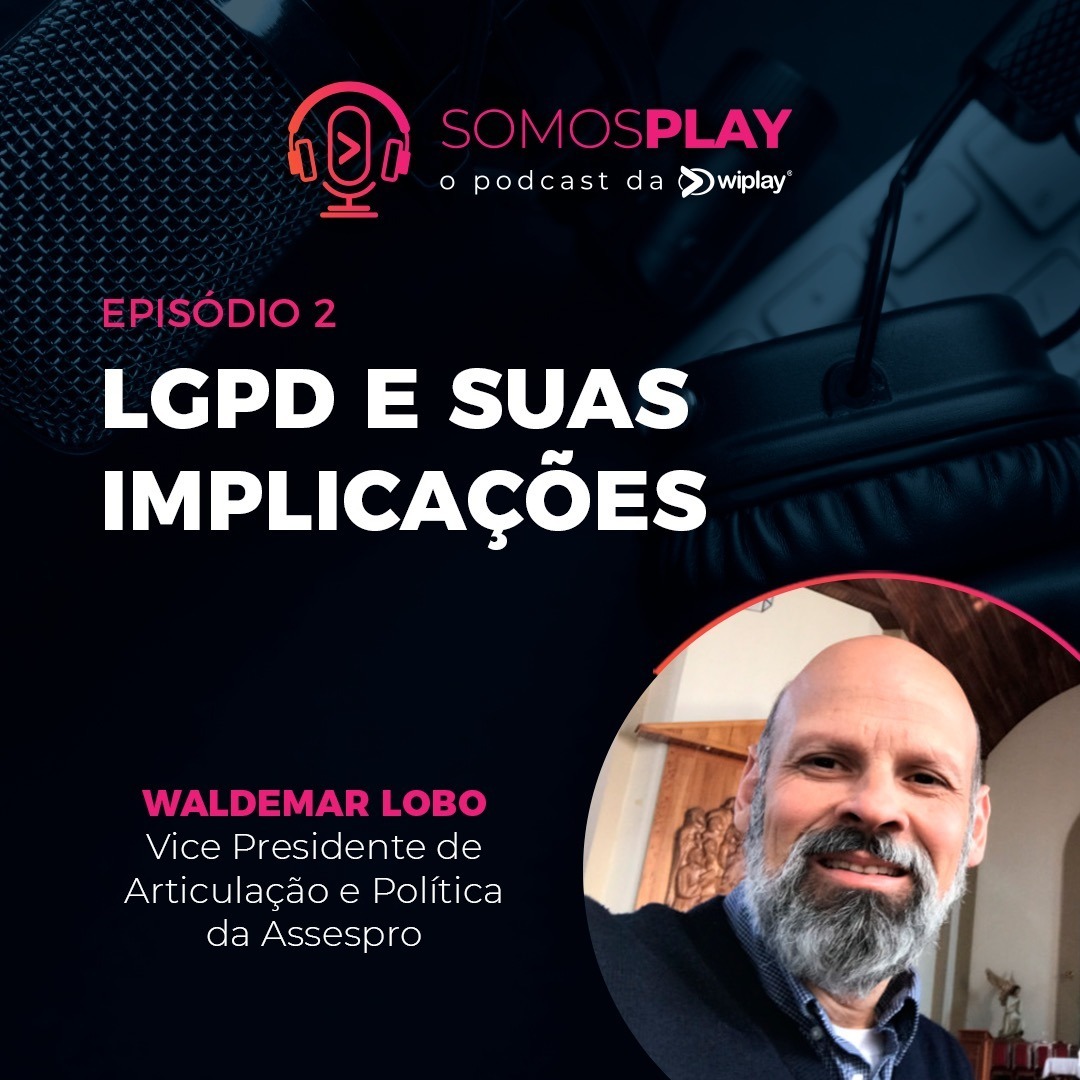 Episódio 2 - LGPD e suas implicações. Episódio 2 - LGPD e suas implicações.