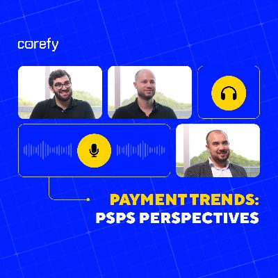 Adapting to Changes in High-Risk Payments & Emerging Markets: PSPs on Payment Agenda Ep.9