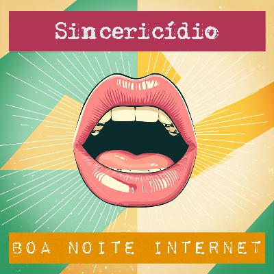 Sincericídio — Com Camila Fremder