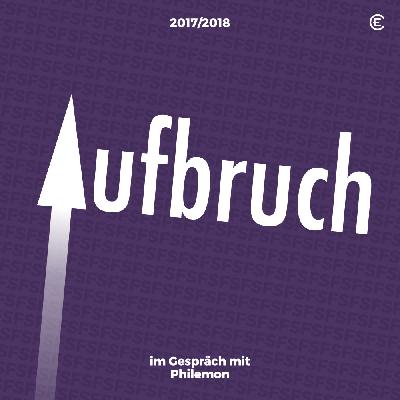 SF 17/18 Aufbruch – im Gespräch mit Philemon