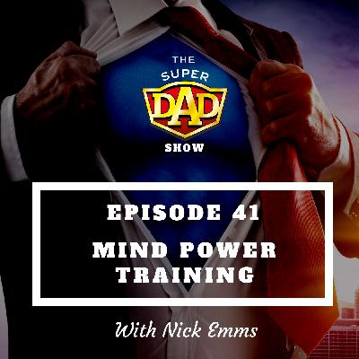 #41 Mind Power Training With Nick Emms #41 Mind Power Training With Nick Emms