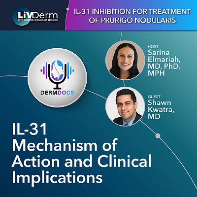 IL-31 Mechanism of Action and Clinical Implications for Prurigo Nodularis