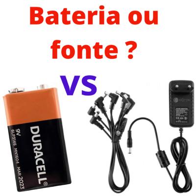 Alimentação por bateria ou fonte ? Alimentação por bateria ou fonte ?