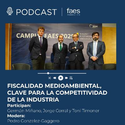 Campus FAES | Fiscalidad medioambiental, clave para la competitividad de la industria