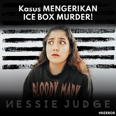 79. Kasus MENGERIKAN ICE BOX MURDER! | #NERROR