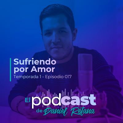 017 - Sufriendo por Amor
