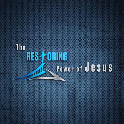 The Restoring Power of Jesus - Max Plager - 1/17/21