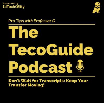 Don't Wait for Transcripts: Keep Your Transfer Moving Don't Wait for Transcripts: Keep Your Transfer Moving