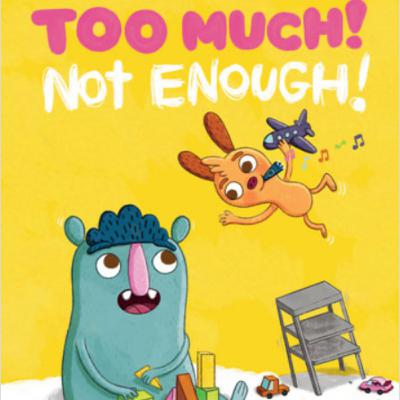 Too Much! Not Enough!, by Gina Perry (No Talking)
