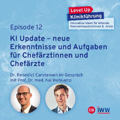 #12 KI Update – neue Erkenntnisse und Aufgaben für Chefärztinnen und Chefärzte
