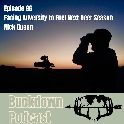 Facing Adversity to Fuel Next Deer Season / Nick Queen