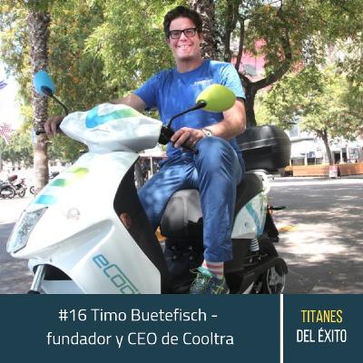 #16 Timo Buetefisch - Fundador y CEO de Cooltra