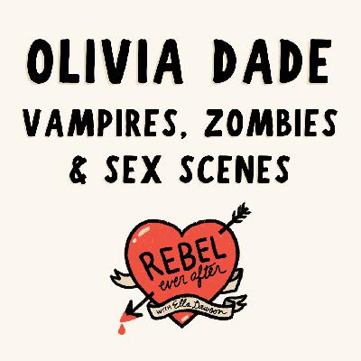 Olivia Dade on vampires, zombies and editing sex scenes