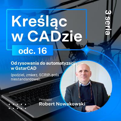 Od rysowania do automatyzacji w GstarCAD - podziel, zmierz, SCRIP, pola niestandardowe