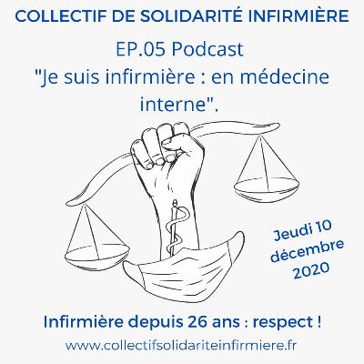 Épisode 05 - Je suis infirmière : en médecin interne. Épisode 05 - Je suis infirmière : en médecin interne.