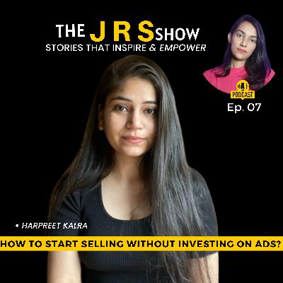 How to start selling without spending anything on ads ? - Harpreet on The JRS Show