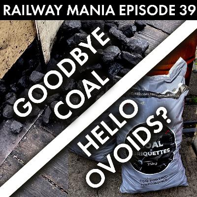 39: Goodbye Coal, Hello Ovoids?