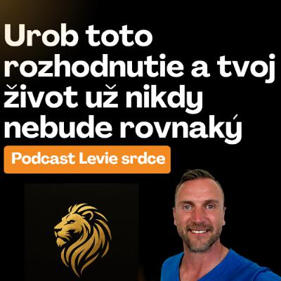 Urob toto rozhodnutie a tvoj život sa úplne zmení
