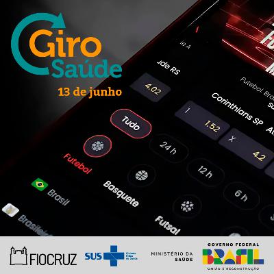 Giro Saúde | Vício em apostas online e consulta pública sobre o Wegovy no SUS