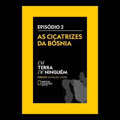 As cicatrizes da Bósnia e um adeus na fronteira As cicatrizes da Bósnia e um adeus na fronteira