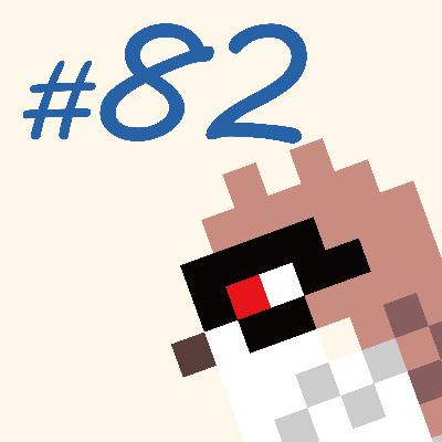 第82羽：『キツツキ名物・怪談ならぬ「改」談話』