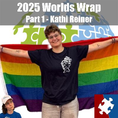 #25.1 - Worlds Wrap Part 1: Kathi Reiner