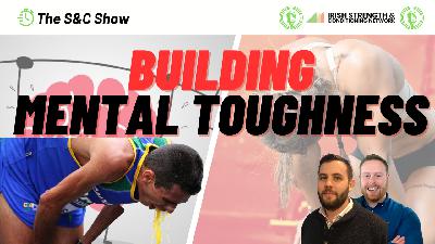 Can You Build Mental Toughness with Training? - The S&C Show
